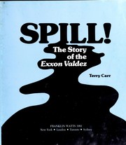 Spill! : the story of the Exxon Valdez /