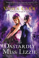 The dastardly Miss Lizzie : an electric empire novel /