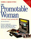 The promotable woman : advancing through leadership skills /