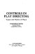 Controls in play directing : types and styles of plays /