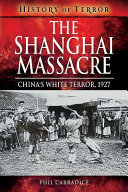 The Shanghai massacre : China's white terror, 1927 /