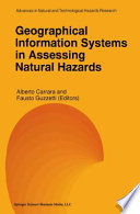 Geographical Information Systems in Assessing Natural Hazards /