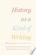 History as a kind of writing : textual strategies in contemporary French historiography /