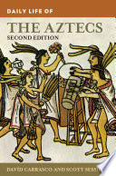 Daily life of the Aztecs /