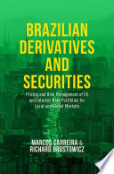 Brazilian derivatives and securities : pricing and risk management of FX and interest-rate portfolios for local and global markets /