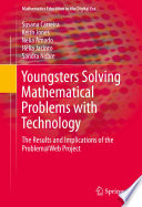 Youngsters solving mathematical problems with technology : the results and implications of the Problem@Web project /