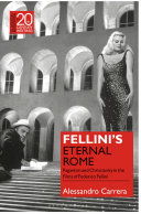 Fellini's eternal Rome : paganism and Christianity in the films of Federico Fellini /