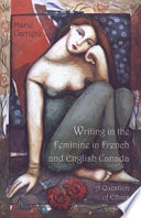 Writing in the feminine in French and English Canada : a question of ethics /