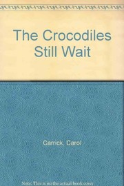 The crocodiles still wait /