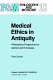 Medical ethics in antiquity : philosophical perspectives on abortion and euthanasia /