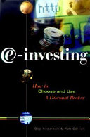 E-investing : how to choose and use a discount broker /