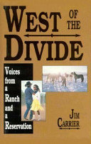 West of the divide : voices from a ranch and a reservation /