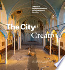 The city creative : the rise of urban placemaking in contemporary America /