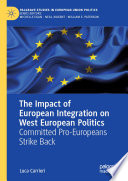 The Impact of European Integration on West European Politics : Committed Pro-Europeans Strike Back /