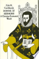 Donne at sermons ; a Christian existential world /