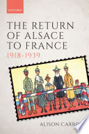 The return of Alsace to France, 1918-1939 /