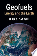 Geofuels : energy and the earth /