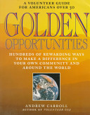 Golden opportunities : a volunteer guide for Americans over 50 /