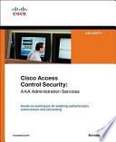 Cisco access control security : AAA administrative services /