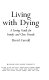 Living with dying : a loving guide for family and close friends /