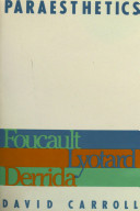 Paraesthetics : Foucault, Lyotard, Derrida /