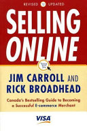 Selling online : Canada's bestselling guide to becoming a successful e-commerce merchant /