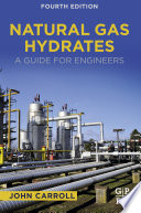 Natural gas hydrates : a guide for engineers /