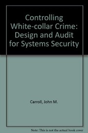 Controlling white-collar crime : design and audit for systems security /