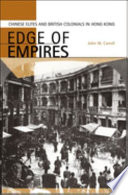 Edge of empires : Chinese elites and British colonials in Hong Kong /