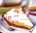 Pie pie pie : easy homemade favorites /