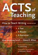 Acts of teaching : how to teach writing : a text, a reader, a narrative /