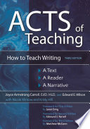 Acts of teaching : how to teach writing: a text, a reader, a narrative /