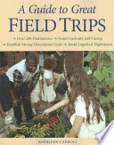 A guide to great field trips /