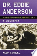 Dr. Eddie Anderson, Hall of Fame college football coach : a biography /