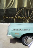 Uncertain pilgrims : a novel /