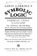 Lewis Carroll's Symbolic logic : part I, Elementary, 1896, fifth edition, part II, Advanced, never previously published ... /