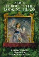 Alice through the looking glass : and what Alice found there /