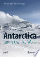 Antarctica: Earth's Own Ice World /