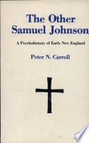 The other Samuel Johnson : a psychohistory of early New England /