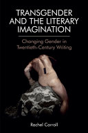 Transgender and the literary imagination : changing gender in twentieth-century writing /