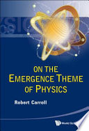 On the emergence theme of physics /