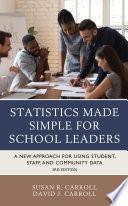 Statistics made simple for school leaders : a new approach for using student, staff, and community data /