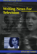 Writing news for television : style and format /