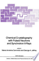 Chemical Crystallography with Pulsed Neutrons and Synchroton X-rays /