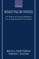 Rescuing business : the making of corporate bankruptcy law in England and the United States /