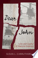 Dear John : love and loyalty in wartime America /