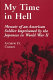 My time in hell : memoir of an American soldier imprisoned by the Japanese in World War II /