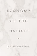 Economy of the unlost : (reading Simonides of Keos with Paul Celan) /