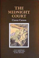 The midnight court : a new translation of "Cuirt an Mhean Oiche" by Brian Merriman /