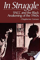 In struggle : SNCC and the Black awakening of the 1960s /